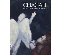 Chagall. Viaggio nella Bibbia. Ediz. a colori
