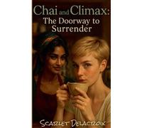 Chai and Climax: The Doorway to Surrender: 2