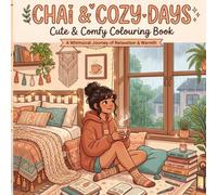 Chai & Cozy Days: Cute & Comfy Coloring Book