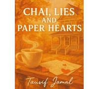 Chai, Lies, and Paper Hearts