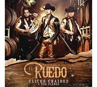 Chaidez, Ulices Y Sus Plebes - Andamos En El Ruedo