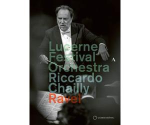 Chailly Conducts Ravel (DVD) Lucerne Festival Orchestra