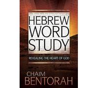 Chaim Bentorah Hebrew Word Study (Copertina rigida) Hebrew Word Study