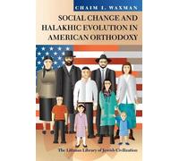 Chaim I. Waxman Social Change and Halakhic Evolution in Ameri (Copertina rigida)