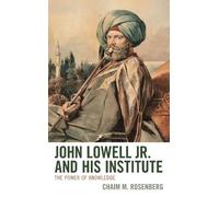 Chaim M. Rosenberg John Lowell Jr. and His Institute (Copertina rigida)