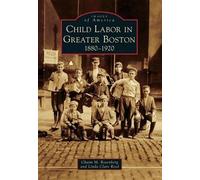 Chaim M. Rosenberg Linda Clare Child Labor in Greater Boston 1880- (Tascabile)