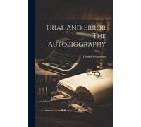 Chaim Weizmann Trial And Error The Autobiography (Tascabile)