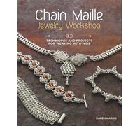 Chain Maille Jewelry Workshop: Techniques and Projects for Weaving with Wire