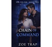 Chain of Command: A Romance of Discipline, Boundaries, and Surrender