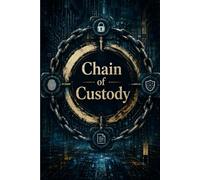 Chain of Custody: Essential Incident Documentation Journal for Security Professionals to Track Digital Evidence and Maintain Legal Compliance
