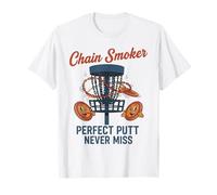 Chain Smoker Perfect Putt Never Miss Disc Golf Maglietta