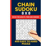 Chain Sudoku Puzzle Book : 400 Easy to Hard 8x8 Strimko Puzzles for All Skill Levels: A Challenging Collection of 8x8 Chain Sudoku Puzzles to Sharpen Your Mind