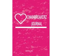 Chainbreakerz Healing Companion Journal: A Companion for Chainbreakerz: 100 Lined Pages for Trauma Recovery, Healing, Self Reflection, and Personal Growth