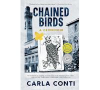 Chained Birds: A Crimemoir