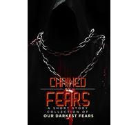 Chained by Fears: A Short Story Collection of Our Darkest Fears