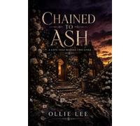 Chained to Ash: A Love That Burned Two Lives