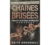 CHAÎNES BRISÉES: LA TRAITE DES ÊTRES HUMAINS DÉCOUVERTE