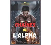 CHAÎNES DE L'ALPHA: Une romance de loup-garou entre ennemis et amants pour les fans de dark fantasy