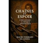 Chaînes et Espoir: L'Esclavage à l'époque Apostolique