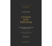 Chains and Freedom: The Life and Adventures of Peter Wheeler, A Colored Man Yet Living (Annotated): A Slave in Chains, a Sailor on the Deep, and a ... First-Person Slave Narrative of Cayuga Lake