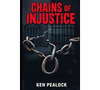 Chains of Injustice: A True Story