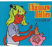 Chainsaw Hollies - It's a good life [Single-CD]