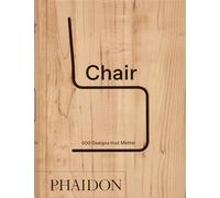 Chair. 500 designs that matter [Hardcover] [Oct 14, 2025] Phaidon Editors
