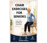 CHAIR EXERCISES FOR SENIORS: Move with Confidence Every Day