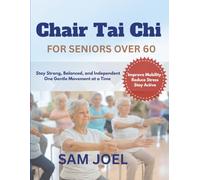 CHAIR TAI CHI FOR SENIORS OVER 60: Stay Strong, Balanced, and Independent One Gentle Movement at a Time