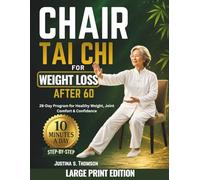 Chair Tai Chi for weight loss After 60: A Gentle 28-Day No-Diet Illustrated Program - Bad-Day Modifications, Progress Tracker, and the Science Your ... to Support Healthy Weight and Feel Lighter