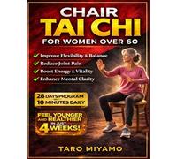 chair tai chi for women over 60: Boost Balance, Flexibility, and Strength with Gentle Low-Impact Workouts for Seniors