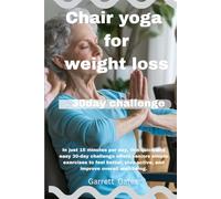 Chair yoga for weight loss: In just 15 minutes per day, this quick and easy 30-day challenge offers seniors simple exercises to feel better, stay active, and improve overall well-being.