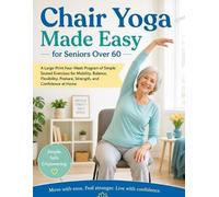 Chair Yoga Made Easy for Seniors Over 60 (Tascabile)