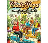 Chair Yoga mixed activity book for seniors: Premium Edition with, Word Searches, Coloring book, Trivia, Sudoku and a small book on how to Stay Consistent and Thrive
