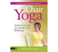 Chair Yoga: Seated Exercises for Health and Wellbeing