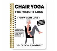 Chair Yoga Spiral Notebook for Seniors Weight Loss Seated Exercise Guide | 30 Day Low Impact Workout Book, Fitness Routine Supports Strength Flexibility Mobility Balance Everyday Practice(bianca)