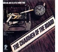 Chairmen of the Board - Give Me Just a Little Mor