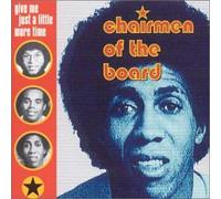 Chairmen of the Board - Give Me Just a Little More. [Import]