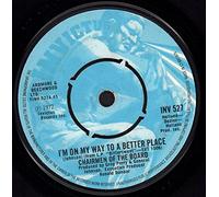 CHAIRMEN OF THE BOARD - I'M ON MY WAY TO A BETTER PLACE 7 INCH (7" VINYL 45) UK INVICTUS 1972