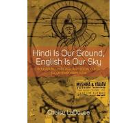 Chaise LaDousa Hindi Is Our Ground, English Is Our Sky (Tascabile)