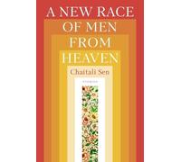 Chaitali Sen A New Race of Men from Heaven (Tascabile)