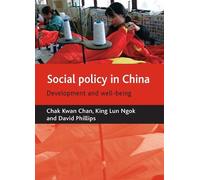 Chak Kwan Chan David Phillips Kinglun Ngok Social policy in China (Tascabile)