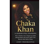 CHAKA KHAN: A Legend Still Standing: How a fearless voice reshaped soul, R&B, and pop music and earned a place in the Rock & Roll Hall of Fame.
