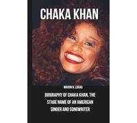 Chaka Khan: Biography of Chaka Khan, the stage name of an American singer and songwriter, is widely recognized for her musical talent.