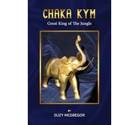 CHAKA KYM: The Great King of The Jungle