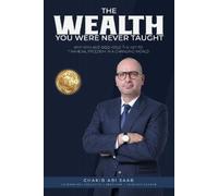 Chakib Abi Saab The Wealth You Were Never Taught (Tascabile)