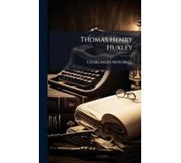 Chaklmers Mitchell Thomas Henry Huxley (Copertina rigida)