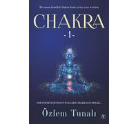 Chakra 1: For Those Who Want To Learn Chakras in Detail...