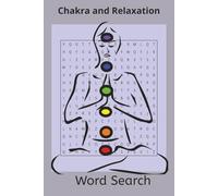 Chakra and Relaxation Word Search: Word Searches with Easy to Read Print about Chakra and Relaxation I 6x9 inches, 110 pages I 50+ Puzzles Great Gift for Vacations, Holidays and Mental Breaks
