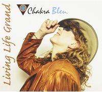 Chakra Bleu - Living Life Grand